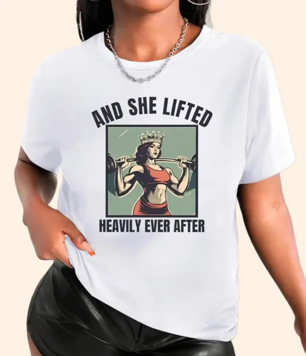 Women's "And She Lifted Heavily Ever After" Graphic T-Shirt - Image 2